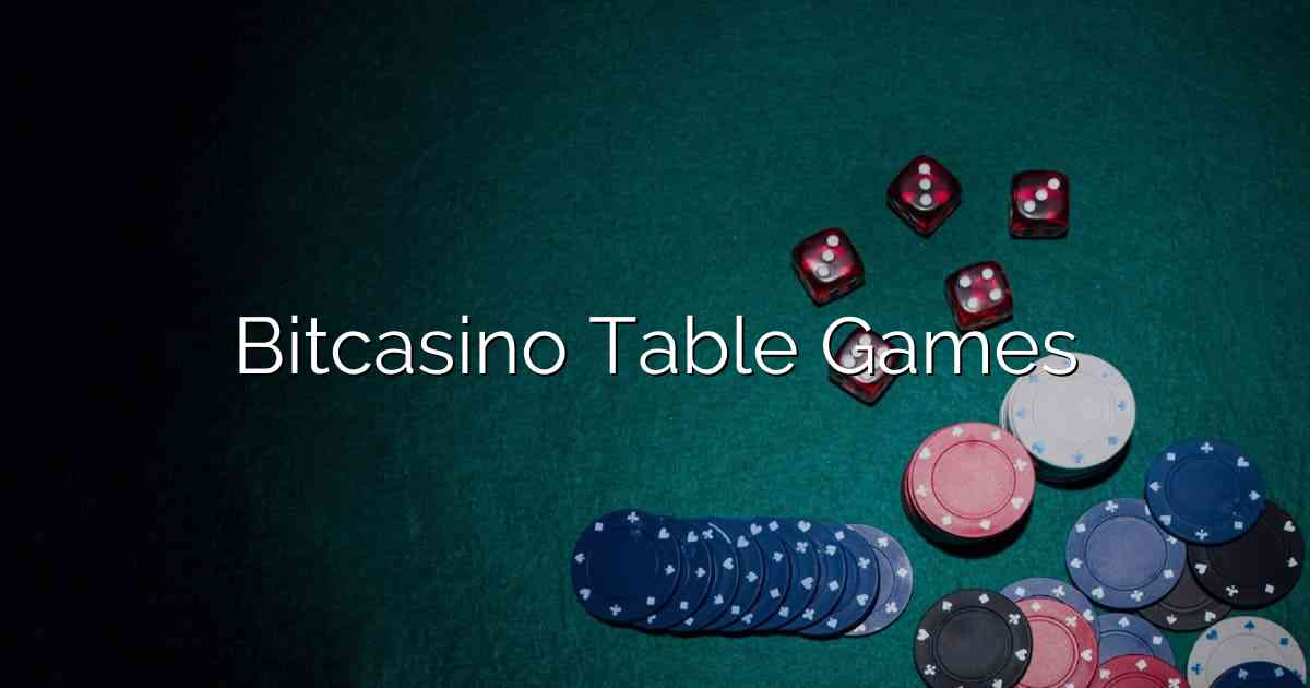 Bitcasino Table Games