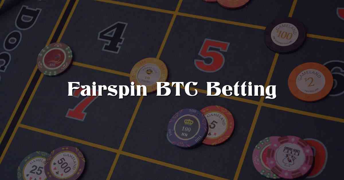 Fairspin BTC Betting