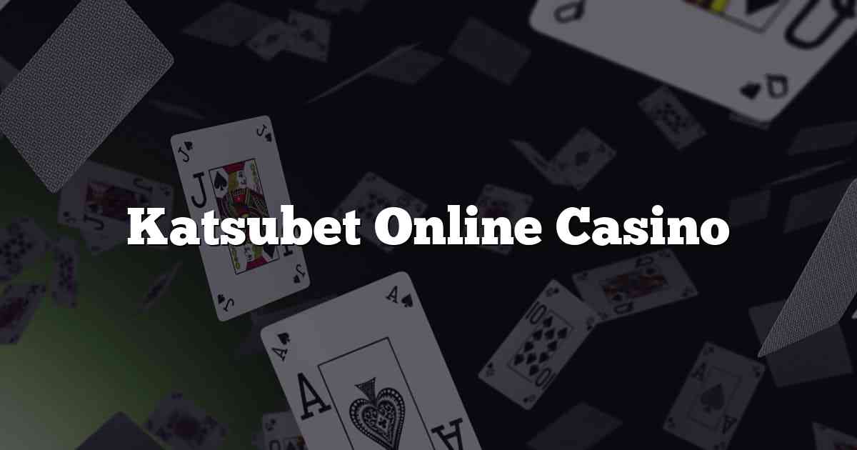 Katsubet Online Casino