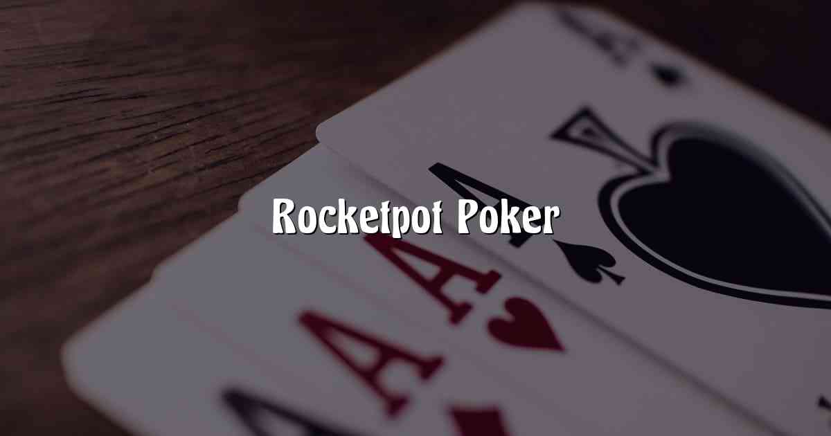 Rocketpot Poker